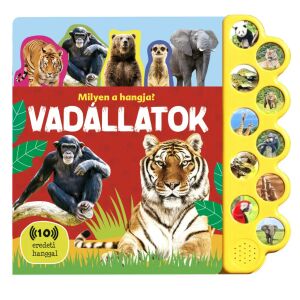 Milyen a hangja? - Vadállatok - Napraforgó Kiadó 145478767 - Gyermek & Ifjúsági könyv