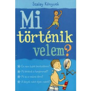 Szalay Könyvek - Mi történik velem? Fiú 145479350 - Gyermek & Ifjúsági könyv