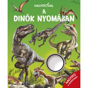 Nagyítóval - A dinók nyomában 145479686 - Gyermek & Ifjúsági könyv