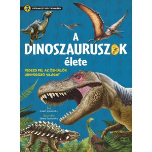 Szórakoztató tudomány - A dinoszauruszok élete 145479775 - Gyermek & Ifjúsági könyv