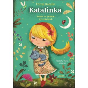 Forrai Katalin: Katalinka - dalok és játékok - Móra Könyvkiadó 145480135 - Gyermek & Ifjúsági könyv