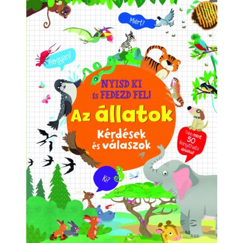 Nyisd ki és fedezd fel - Az állatok - Napraforgó Kiadó 145480363