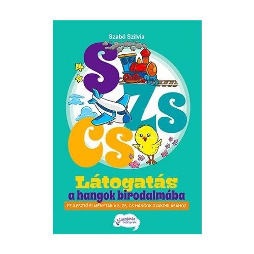 Szabó Szilvia: Látogatás a hangok birodalmába S-ZS-CS