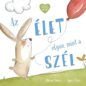 Az élet olyan, mint a szél 145515309 - Gyermek & Ifjúsági könyv