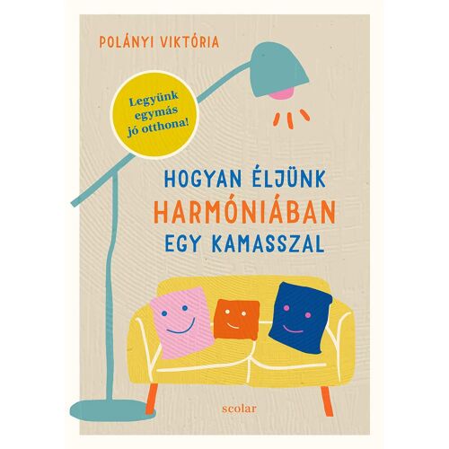 Hogyan éljünk harmóniában egy kamasszal könyvborító, Polányi Viktória, szülői útmutató - Könyv gyereknevelésről