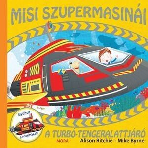A turbó-tengeralattjáró - Misi szupermasinái 145515365 - Gyermek & Ifjúsági könyv