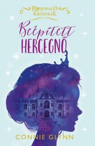 Beépitett hercegnő - Rosewood krónikák