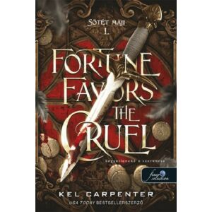 Fortune Favors the Cruel - Kegyetleneké a szerencse