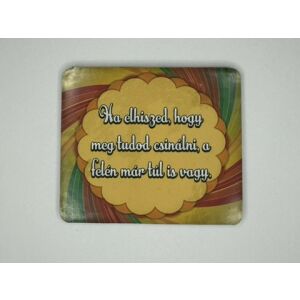 „Hidd el, képes vagy rá! – Motiváló hűtőmágnes” 145708037 - Hűtőmágnes