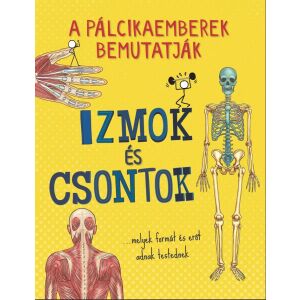 Szalay Könyvek - Izmok és csontok - Pálcikaemberek bemutatják 145731713 - Természettudomány