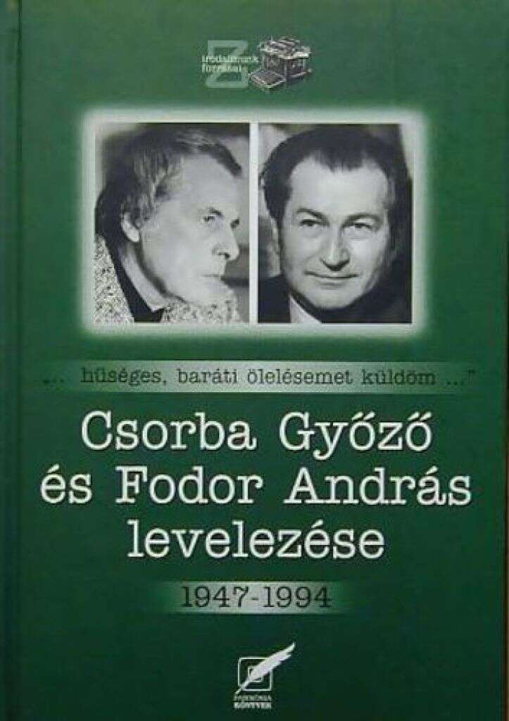 Csorba Győző és Fodor András levelezése 1947-1994 - „…hűséges ?ba...