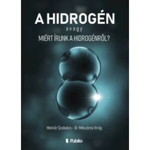 A hidrogén avagy Miért írunk a hidrogénről? 145768016 - Természettudomány