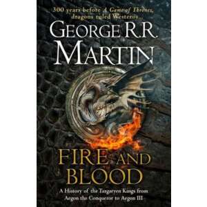 Fire and Blood - A History of the Targaryen Kings from Aegon the Conqueror to Aegon III as scribed by Archmaester Gyldayn 45489035 Történelmi és ismeretterjesztő könyvek
