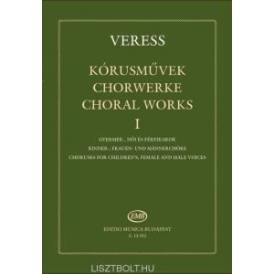 Veress Sándor: Kórusművek (Gyermek-, női és férfikarok) 145864280 - Kotta