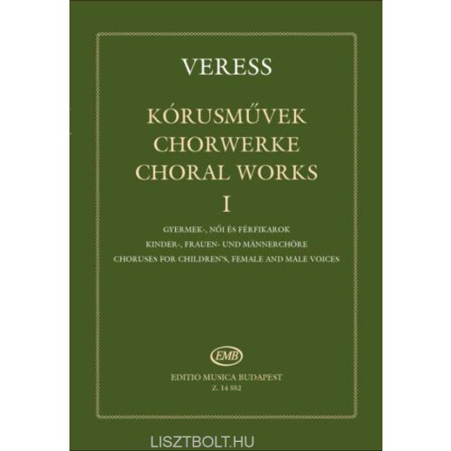 Veress Sándor: Kórusművek (Gyermek-, női és férfikarok) 145864280