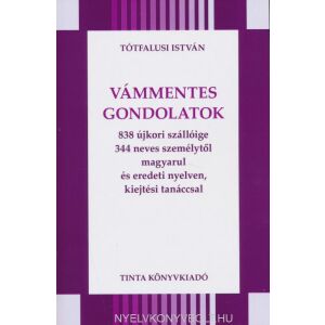 Vámmentes gondolatok 838 újkori szállóige 344 neves személytől magyarul és eredeti nyelven, kiejtési tanáccsal 145864281 - Művészet & Építészet