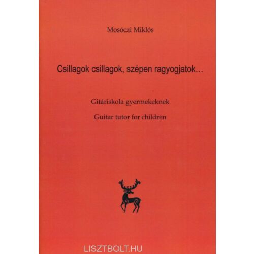 Mosóczi Miklós: Csillagok, csillagok, szépen ragyogjatok - Gitáriskola gyermekeknek 145864286