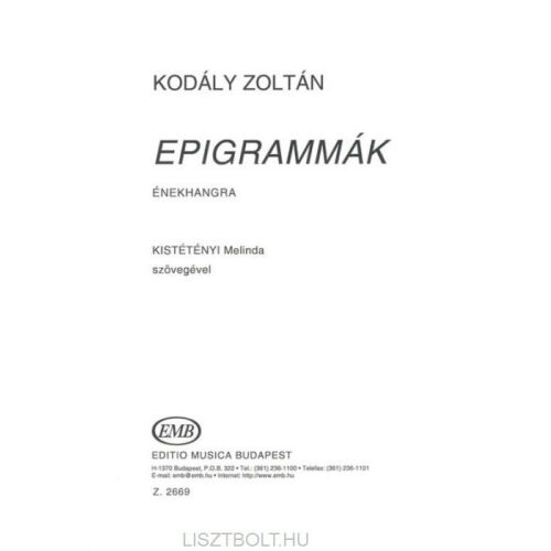 Kodály Zoltán: Epigrammák - énekhangra Kistétényi Melinda szövegével 145864539