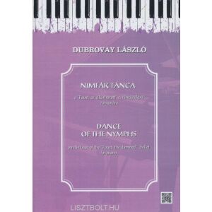 Dubrovay László: Nimfák tánca - a Faust, az elkárhozott c. táncjátékból zongorára 145865197 - Művészet & Építészet