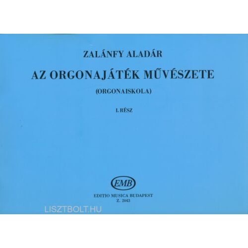 Zalánfy Aladár: Az orgonajáték művészete 1. 145865807