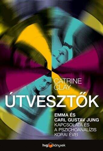 Útvesztők - Emma és Carl Gustav Jung kapcsolata és a pszichoanalí...