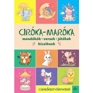 Ciróka-maróka – Mondókák, versek, játékok kicsiknek 146053905 - Gyermek & Ifjúsági könyv