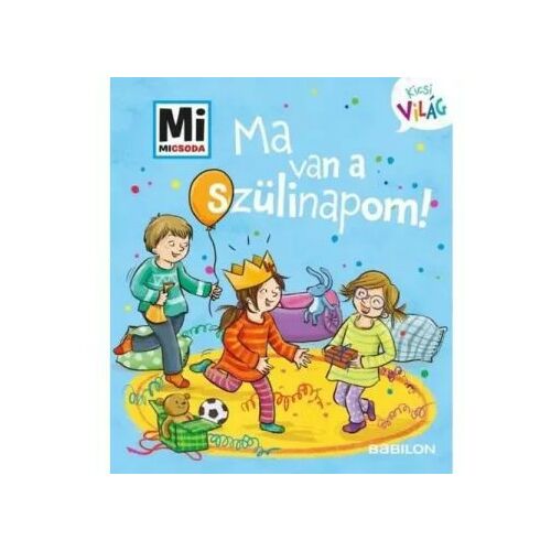 Mi MICSODA: Kicsi világ 5. - Ma van a szülinapom! 146055257