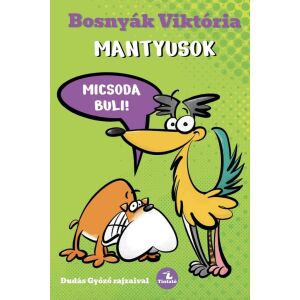 Mantyusok - Micsoda buli! 146157759 - Gyermek & Ifjúsági könyv