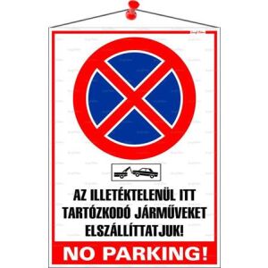 Információs tábla, 35x25 cm, "Az illetéktelenül itt tartózkodó járműveket elszállíttatjuk! No parking!" 146720966 - Információs tábla