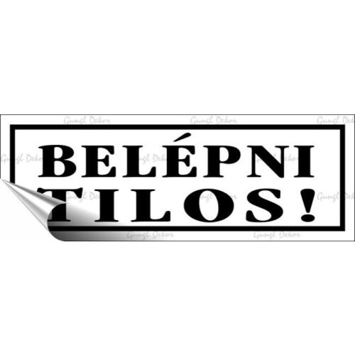 Információs matrica, 14x5 cm, "Belépni tilos!", fehér 146721415