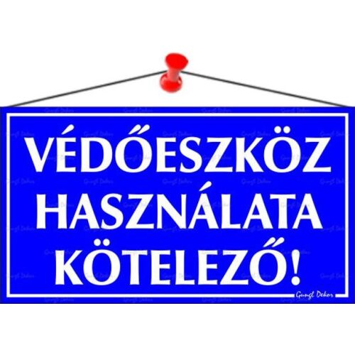Információs tábla, 22,5x12,5 cm, "Védőeszköz használata kötelező!"