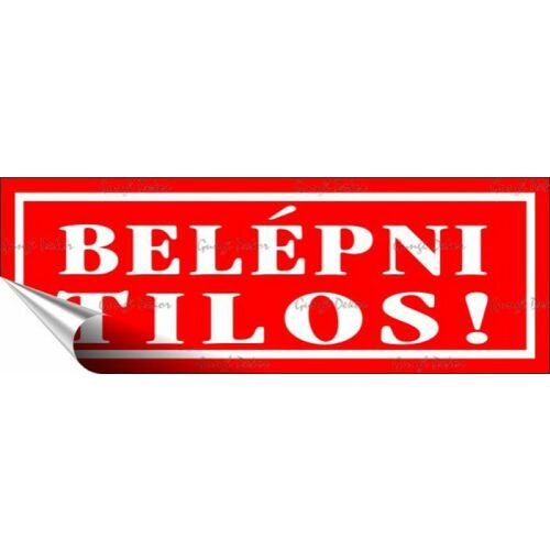 Információs matrica, 14x5 cm, "Belépni tilos!", piros 146721468