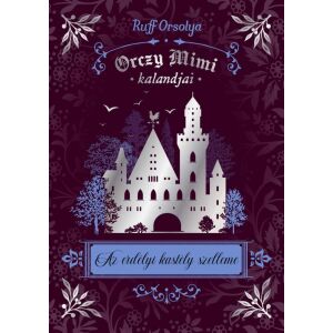 Orczy Mimi kalandjai - Az erdélyi kastély szelleme 146726680 - Gyermek & Ifjúsági könyv
