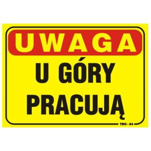 35*25CM-ES TÁBLA FIGYELEM! TETEJÉN DOLGOZNAK - TAB TBO-54 146862220 - Jelölés & Figyelmeztetés