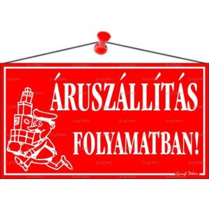 Információs tábla, 22,5x12,5 cm, "Áruszállítás folyamatban!", piros 147082038 - Információs tábla
