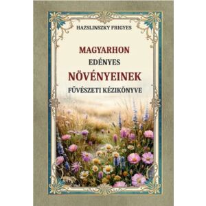 Magyarhon edényes növényeinek füvészeti kézikönyve 147139426 - Természettudomány