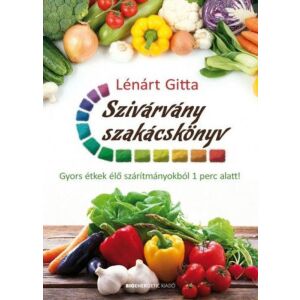 Szivárvány szakácskönyv - Gyors étkek élő szárítmányokból 1 perc alatt! 147139492 - Egészség & Életmód könyv