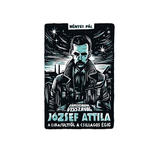 Az irodalom visszavág - József Attila - A libasülttől a csillagos égig 147139946