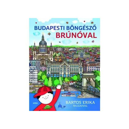 Budapesti böngésző Brúnóval – Bartos Erika keresőkönyve 147234157 - Képeskönyv és lapozó