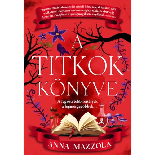 A titkok könyve Anna Mazzolától, éldekorált kiadás. Történelmi fikciós regény a 17. századi Rómában, a mágia, a túlélés és az igazságszolgáltatás témáit feltárva. - Szórakoztató irodalmi könyv