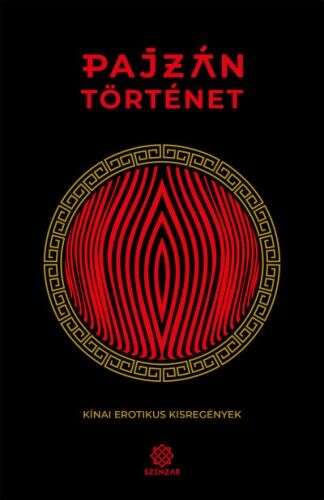 Pajzán történet - Kínai erotikus kisregények