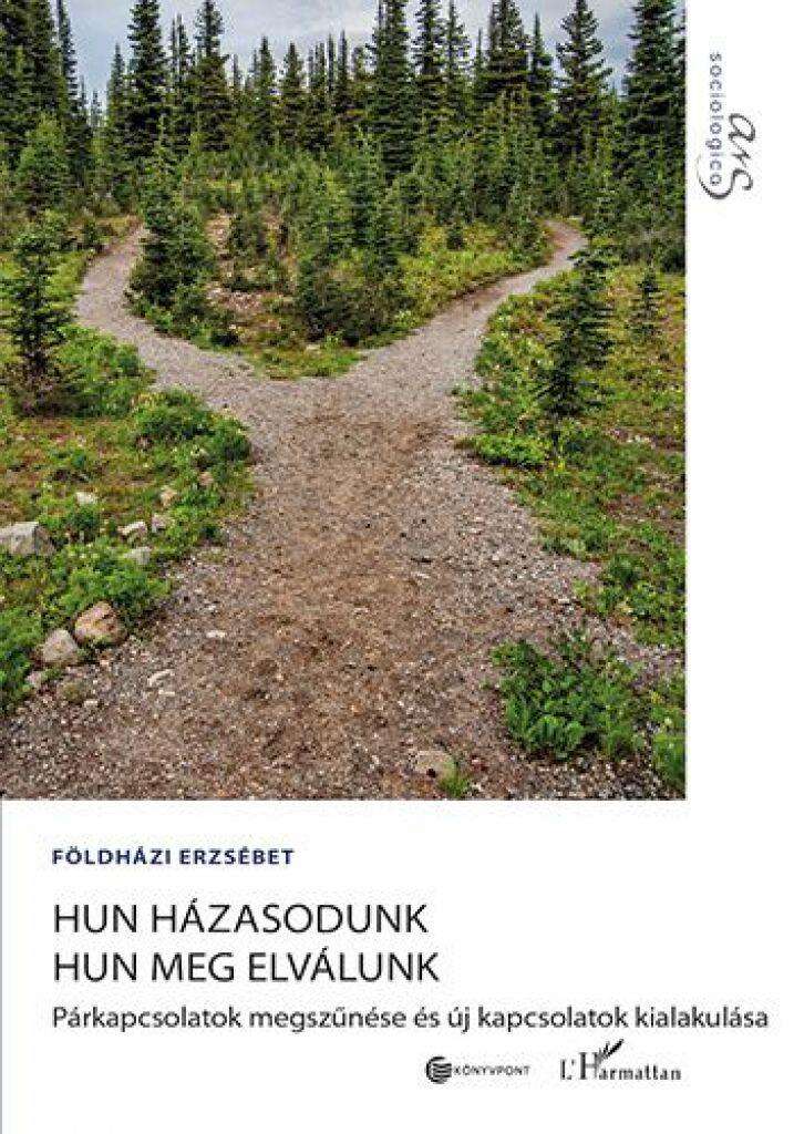 Hun házasodunk hun meg elválunk – Párkapcsolatok megszűnése és új...