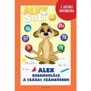 Alex Suli - Alex barangolása a százas számkörben - 2. osztály matematika 45489478 Foglalkoztató füzet betű-szám