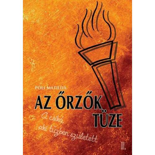 Az őrzők tüze könyvborító Poli Matilda - Ifjúsági könyv