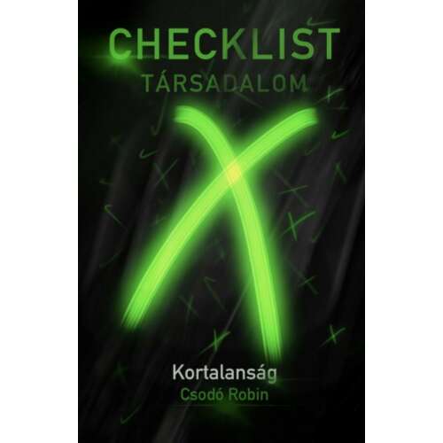Csödö Robin: Checklist Társadalom - Kortalanság, magyar regény - Szépirodalmi könyv és regény
