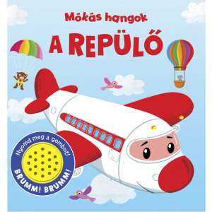 Mókás hangok - A repülő 43405743 Gyermek könyvek - Repülő