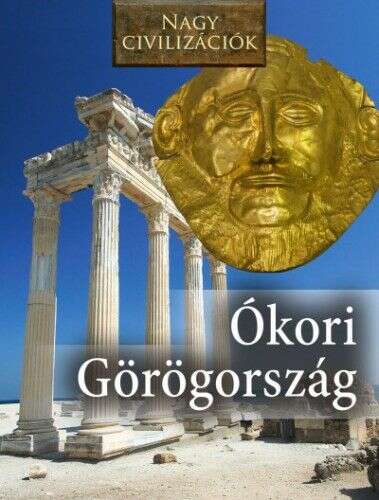 Ókori Görögország - Nagy civilizációk