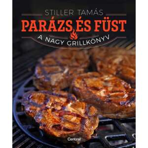 Parázs és füst - A nagy grillkönyv 45489304 Könyv ételekről, italokról