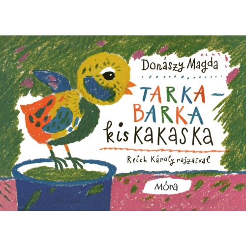 Tarkabarka kiskakaska, Donászy Magda klasszikus magyar gyermekkönyve, színes madár illusztrációval a borítón. - Mesekönyv
