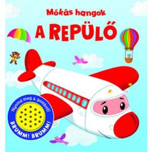 Mókás hangok - A repülő 46881649 Gyermek könyvek - Repülő